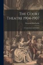 The Court Theatre 1904-1907 af Desmond MacCarthy