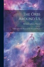 The Orbs Around Us af Richard Anthony Proctor