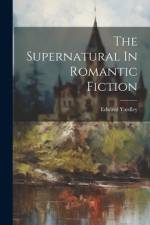 The Supernatural In Romantic Fiction af Edward Yardley