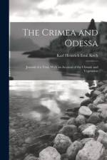 The Crimea and Odessa af Karl Heinrich Emil Koch