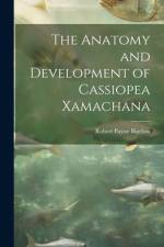 The Anatomy and Development of Cassiopea Xamachana af Robert Payne Bigelow