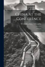 China at the Conference; A Report af Westel Woodbury Willoughby