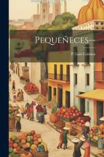Pequeñeces-- af P Luis Coloma