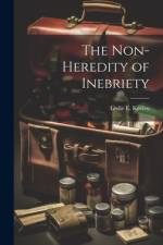 The Non-heredity of Inebriety af Leslie E Keeley