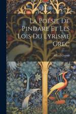 La Poésie de Pindare et les Lois du Lyrisme Grec af Alfred Croiset