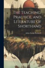 The Teaching, Practice, and Literature of Shorthand af Julius Ensign Rockwell