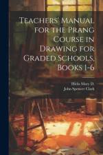 Teachers' Manual for the Prang Course in Drawing for Graded Schools, Books 1-6 af John Spencer Clark