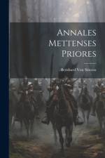 Annales Mettenses Priores af Bernhard Von Simson