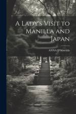 A Lady's Visit to Manilla and Japan af Anna D'Almeida