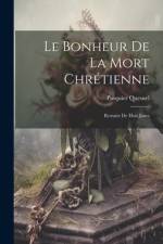 Le Bonheur De La Mort Chrétienne af Pasquier Quesnel