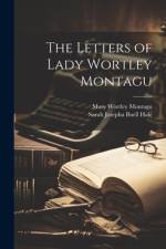 The Letters of Lady Wortley Montagu af Mary Wortley Montagu