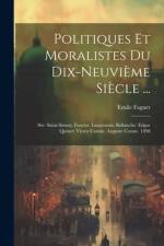 Politiques Et Moralistes Du Dix-Neuvième Siècle ... af Emile Faguet
