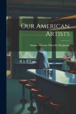 Our American Artists af Samuel Greene Wheeler Benjamin