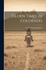 Olden Times in Colorado af Carlyle Channing Davis