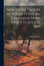 New Jersey Troops in the Gettysburg Campaign From June 5 to July 31, 1863 af Samuel Toombs