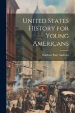 United States History for Young Americans af Matthew Page Andrews