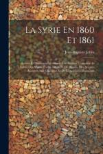 La Syrie En 1860 Et 1861 af Jean-Baptiste Jobin