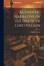 Authentic Narrative of the Death of Lord Nelson af William Beatty