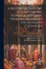 A History of Painting in Italy, Umbria, Florence and Siena, From the Second to the Sixteenth Century; Volume 2 af Richard Anthony Proctor