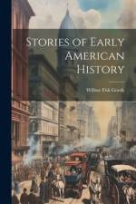 Stories of Early American History af Wilbur Fisk Gordy
