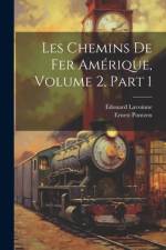 Les Chemins De Fer Amérique, Volume 2, part 1 af Ernest Pontzen