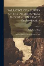 Narrative of a Survey of the Intertropical and Western Coasts of Australia af Philip Parker King