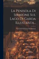 La Penisola Di Sirmione Sul Lago Di Garda Illustrata...