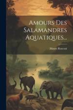 Amours Des Salamandres Aquatiques... af Mauro Rusconi