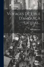 Voyages De L'isle D'amour, À Licidas... af Paul Tallemant