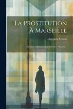 La Prostitution À Marseille af Hippolyte Mireur