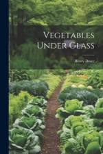 Vegetables Under Glass af Henry Dreer