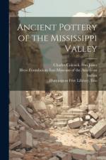 Ancient Pottery of the Mississippi Valley af William Henry Holmes