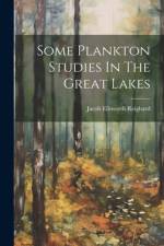 Some Plankton Studies In The Great Lakes af Jacob Ellsworth Reighard