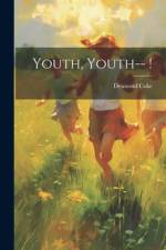 Youth, Youth-- ! af Desmond Coke