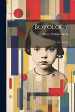 Boyology; or, Boy Analysis af Henry William Gibson