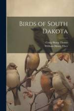 Birds of South Dakota af William Henry Over