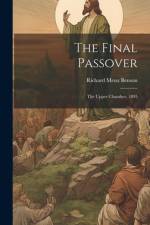 The Final Passover af Richard Meux Benson