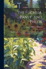 The Fuchsia, Pansy, And Phlox af James Shirley Hibberd