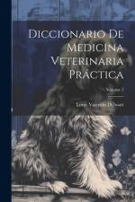 Diccionario De Medicina Veterinaria Práctica; Volume 2 af Louis Valentin Delwart