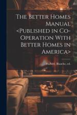 The Better Homes Manual af Blanche Halbert