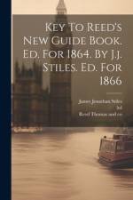 Key To Reed's New Guide Book. Ed. For 1864. By J.j. Stiles. Ed. For 1866
