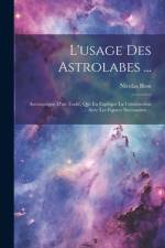 L'usage Des Astrolabes ... af Nicolas Bion