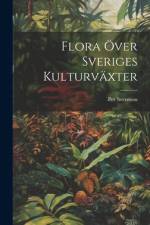 Flora Över Sveriges Kulturväxter af Per Svensson