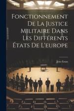 Fonctionnement De La Justice Militaire Dans Les Différents États De L'europe af Jens Gran