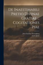 De Inaestimabili Pretio Divinae Gratiae ... Cogitationes Piae af Juan Eusebio Nieremberg
