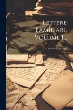 Lettere Familiari, Volume 1... af Lorenzo Magalotti