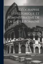 Géographie Historique Et Administrative De La Gaule Romaine; Volume 3 af Ernest Desjardins
