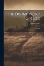 The Divine Word Opened af Jonathan Bayley