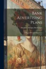 Bank Advertising Plans af Theodore Douglas Macgregor