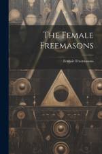 The Female Freemasons af Female Freemasons
